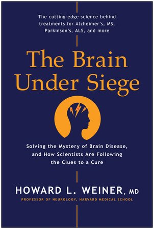 The Brain Under Siege Hardcover by Howard L. Weiner, MD