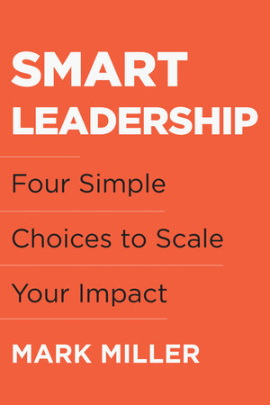 Smart Leadership Hardcover by Mark Miller