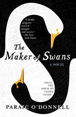 The Maker of Swans Paperback by Paraic O'Donnell