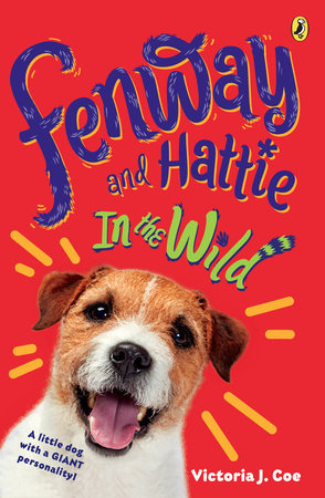 Fenway and Hattie in the Wild Paperback by Victoria J. Coe