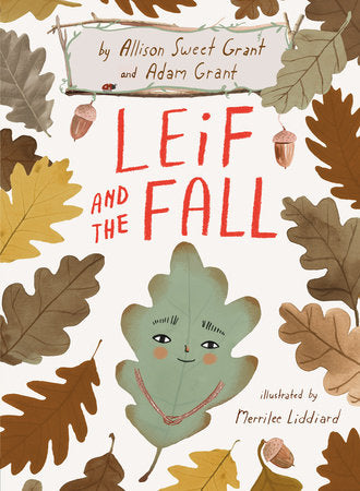 Leif and the Fall Hardcover by Allison Sweet Grant & Adam Grant; illustrated by Merrilee Liddiard