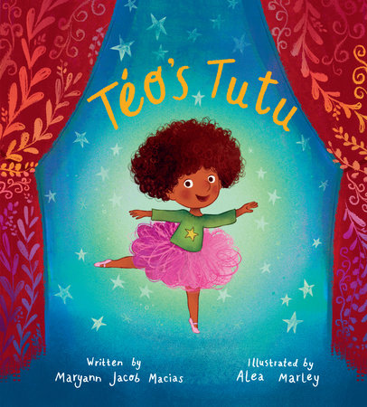 Téo's Tutu Hardcover by Maryann Jacob Macias; illustrated by Alea Marley