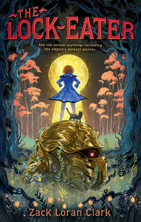 The Lock-Eater Hardcover by Zack Loran Clark