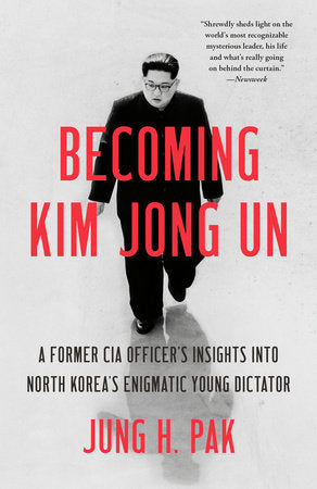 Becoming Kim Jong Un Paperback by Jung H. Pak