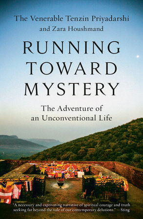Running Toward Mystery Paperback by The Venerable Tenzin Priyadarshi and Zara Houshmand