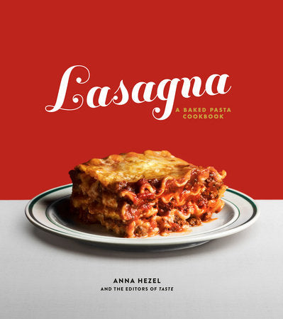 Lasagna Hardcover by Anna Hezel and the Editors of TASTE
