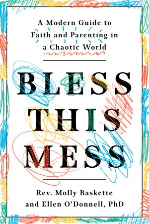 Bless This Mess Paperback by Rev. Molly Baskette and Ellen O'Donnell, PhD