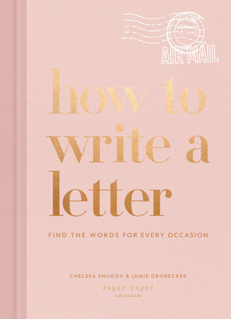 How to Write a Letter Hardcover by Chelsea Shukov and Jamie Grobecker
