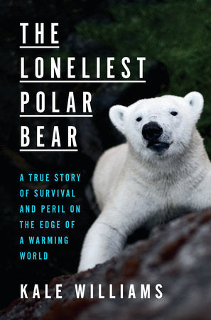 The Loneliest Polar Bear Hardcover by Kale Williams