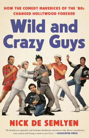 Wild and Crazy Guys Paperback by Nick de Semlyen