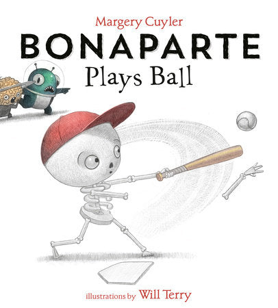 Bonaparte Plays Ball Hardcover by Margery Cuyler; illustrated by Will Terry