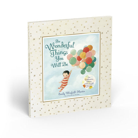The Wonderful Things You Will Be (Deluxe Edition) Hardcover by Written and illustrated by Emily Winfield Martin