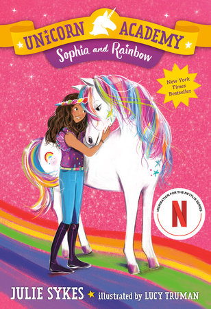 Unicorn Academy #1: Sophia and Rainbow Paperback by Julie Sykes; illustrated by Lucy Truman