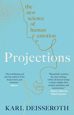 Projections: The New Science of Human Emotion Paperback by Karl Deisseroth
