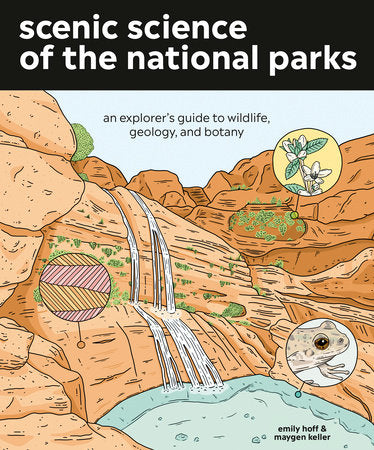 Scenic Science of the National Parks Paperback by Emily Hoff and Maygen Keller
