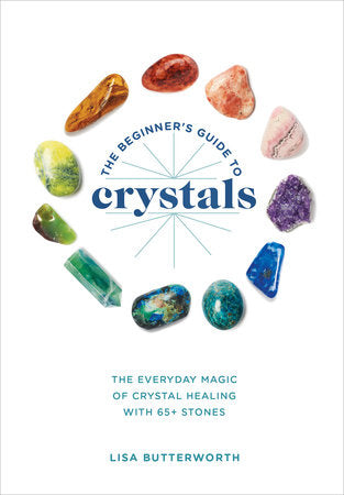 The Beginner's Guide to Crystals Paperback by Lisa Butterworth