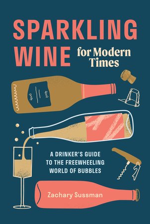 Sparkling Wine for Modern Times Hardcover by Zachary Sussman and Editors of Punch