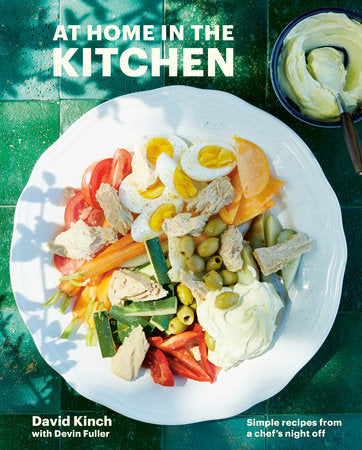 At Home in the Kitchen Hardcover by David Kinch with Devin Fuller