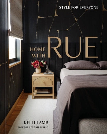 Home with Rue Hardcover by Kelli Lamb, foreword by Nate Berkus