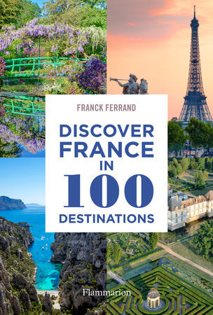 Discover France in 100 Destinations Paperback by Franck Ferrand