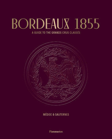 Bordeaux 1855 Paperback by Conseil des Grands Crus Classés; Foreword by Stéphane Bern
