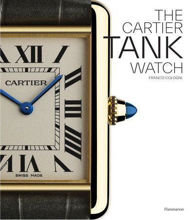 The Cartier Tank Watch Hardcover by Franco Cologni