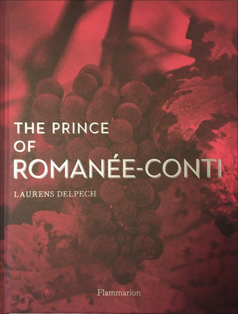 The Prince of Romanée-Conti Hardcover by Laurens Delpech