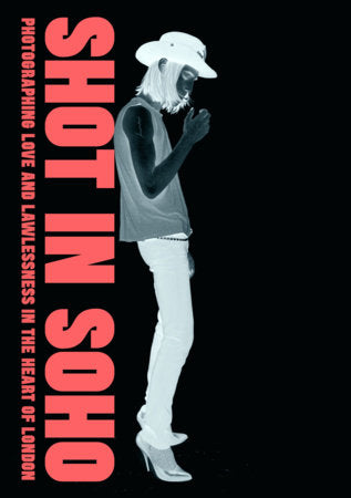 Shot in Soho Hardcover by Julian Rodriguez, Karen McQuaid