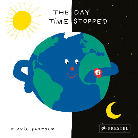 The Day Time Stopped Hardcover by Flavia Ruotolo