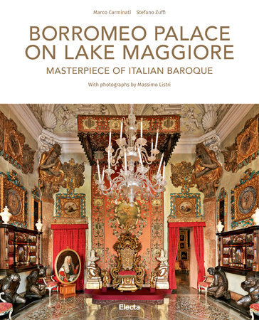 Borromeo Palace on Lake Maggiore Hardcover by Stefano Zuffi, Massimo Listri