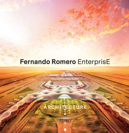 Fernando Romero EnterprisE Hardcover by Edited by FR-EE; Foreword by Dejan Sudjic