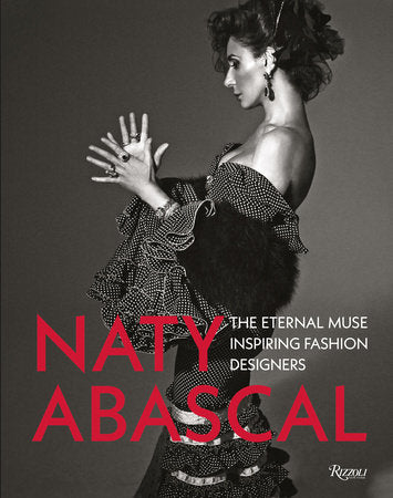 Naty Abascal Hardcover by Texts by Vicente Gallart, Valentino Garavani, Christian Lacroix, Suzy Menkes and Mario Testino