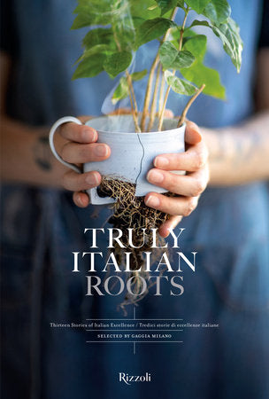 Truly Italian Roots Paperback by Laura Maggi, Photographs by Stefania Giorgi