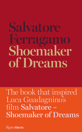 Shoemaker of Dreams Hardcover by Texts by Salvatore Ferragamo