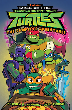 Rise of the Teenage Mutant Ninja Turtles: The Complete Adventures Paperback by Matthew K. Manning