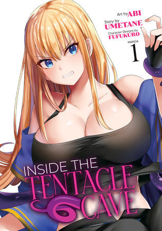 Inside the Tentacle Cave (Manga) Vol. 1 Paperback by Umetane; Illustrated by Abi; Character Designs by Fufukuro