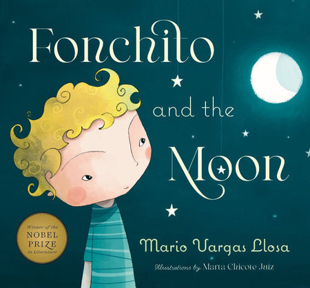 Fonchito and The Moon Hardcover by Mario Vargas Llosa, Marta Chicote Juiz (Illustrated by)