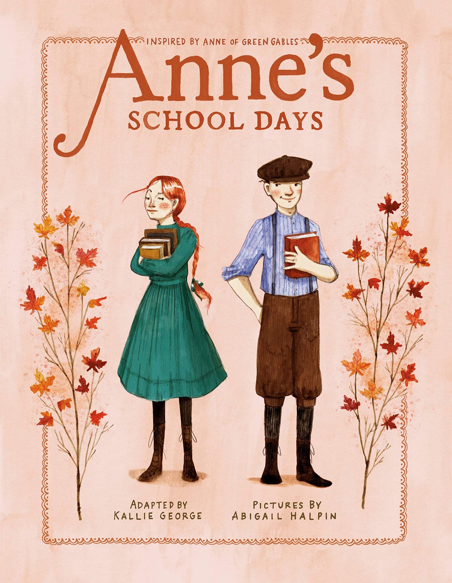 Anne's School Days: Inspired by Anne of Green Gables Hardcover by Kallie George (Author), Abigail Halpin (Illustrator)