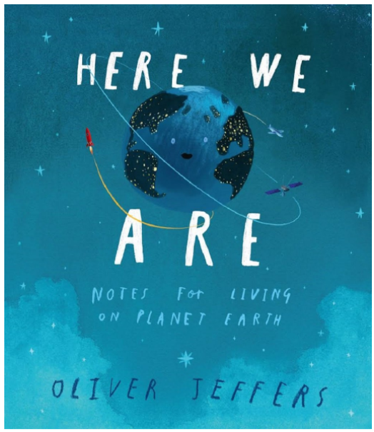 Here We Are: Notes for Living on Planet Earth Hardcover written by Oliver Jeffers - Best Book Store