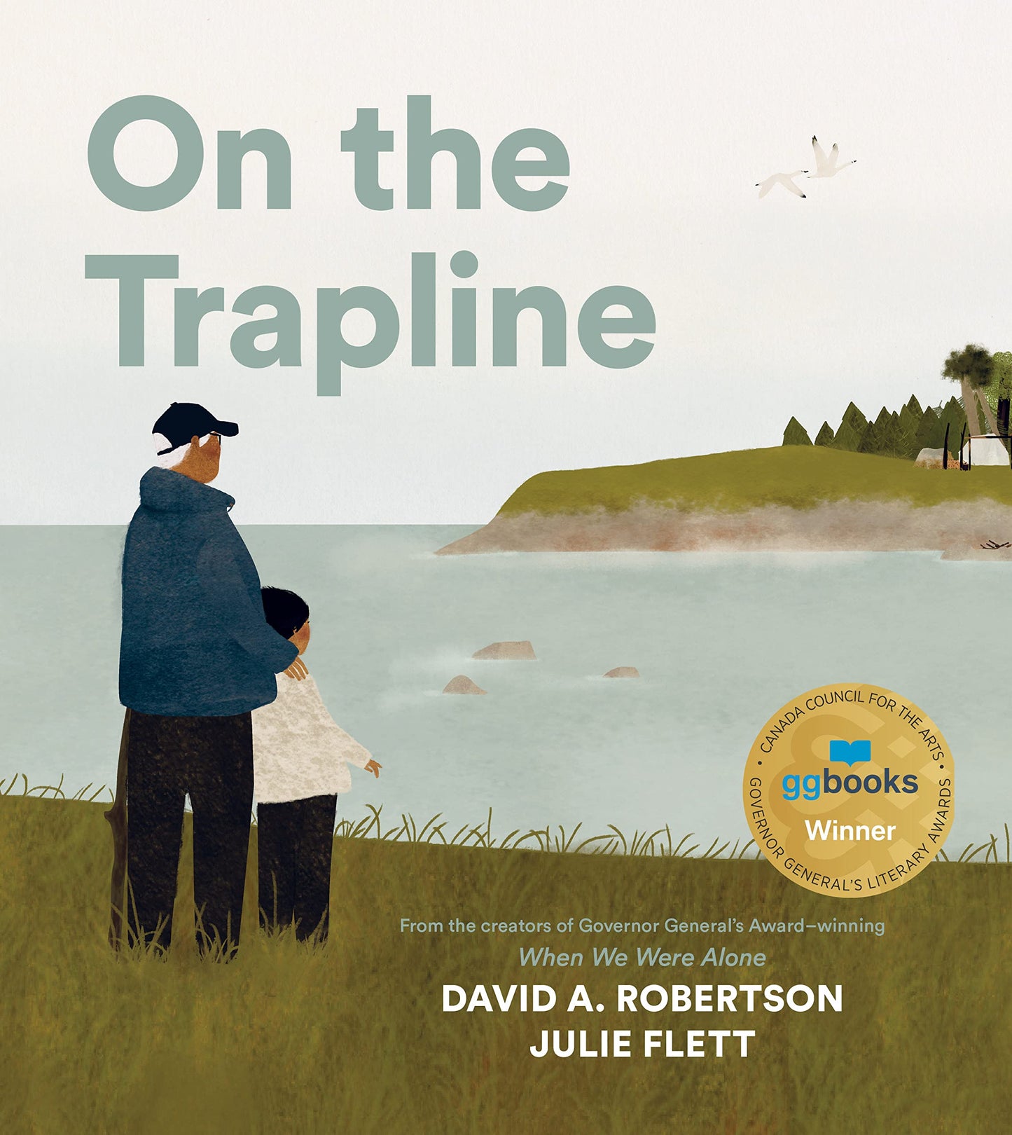 On the Trapline Hardcover by David A. Robertson (Author), Julie Flett (Illustrator)