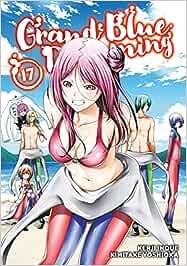 Grand Blue Dreaming 17 Paperback by Kimitake Yoshioka; created by Kenji Inoue