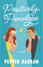 Positively, Penelope: A fun, low-spice rom-com featuring a grumpy/sunshine couple Paperback by Pepper Basham
