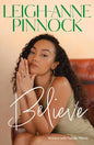 Believe: An empowering and honest memoir from Leigh-Anne Pinnock, member of one of the world's biggest girl bands, Little Mix. Paperback by Leigh-Anne Pinnock