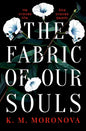 The Fabric of Our Souls Paperback by K. M. Moronova
