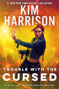 Trouble with the Cursed Hardcover by Kim Harrison