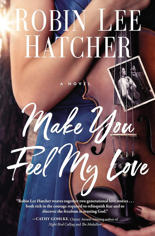 Make You Feel My Love Paperback by Robin Lee Hatcher