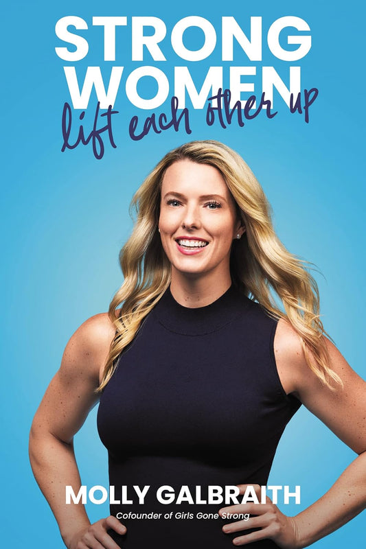 Strong Women Lift Each Other Up Hardcover by Molly Galbraith