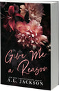 Give Me a Reason Paperback by A.L. Jackson