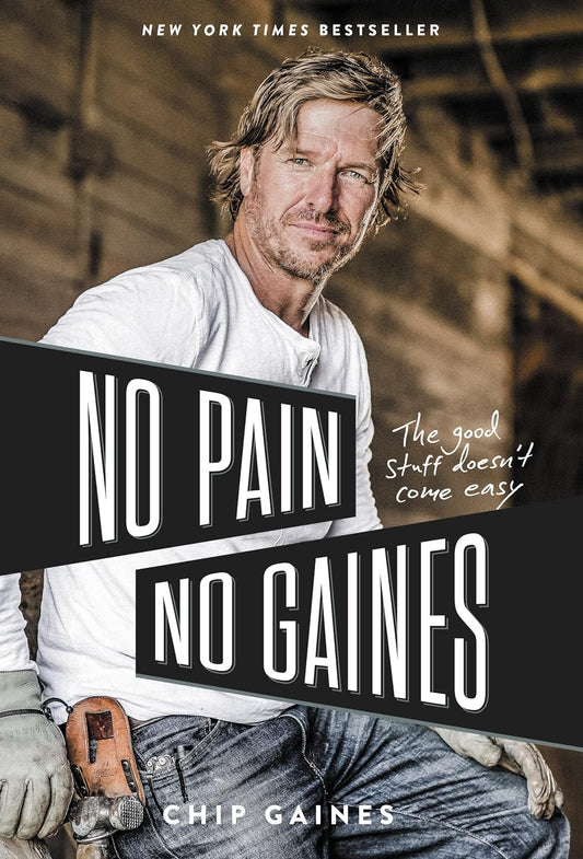No Pain, No Gaines: The Good Stuff Doesn't Come Easy Hardcover