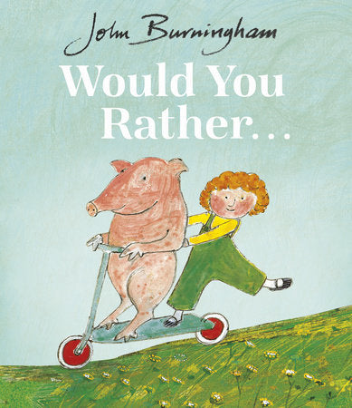 Would You Rather? Paperback by John Burningham